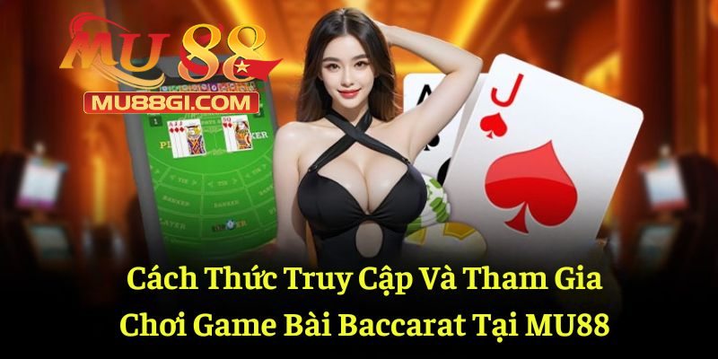 Cách truy cập và tham gia chơi tựa game tại MU88