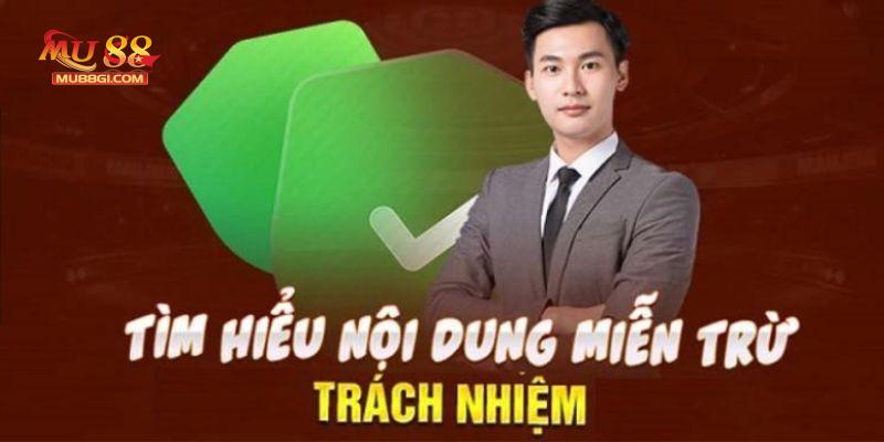 Lý giải tại sao Mu88 công bố chính sách miễn trừ trách nhiệm